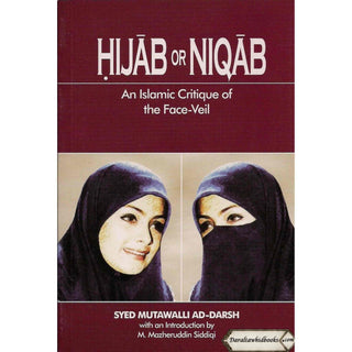 Hijab or Niqab An Islamic Critique of the Face Veil By Syed Mutawalli ad-Darsh