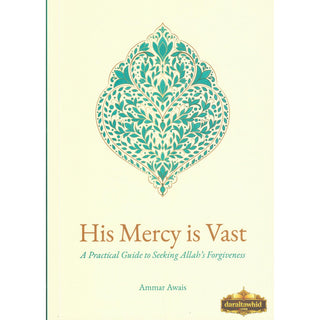 His Mercy is Vast a Practical Guide to Seeking Allah's Forgiveness,ISBN: 9781915357250