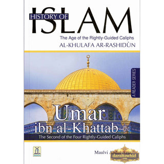 History Of Islam A Reader Series Umar Ibn Al Khatab By molvi Abdul Aziz