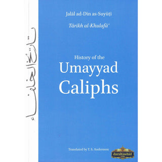 History of the Umayyad Caliphs By Jalal ad Din As-Suyuti,ISBN: 9781842001561