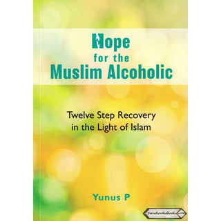 Hope for the Muslim Alcoholic By Yunus P