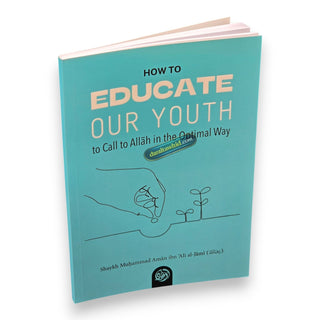 How To Educate Our Youth To Call To Allah In The Optimal Way By Shaykh Muḥammad Amān ibn ʿAlī al-Jāmī
ISBN: 9781635872149