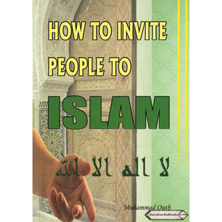 How to Invite People To Islam By Muhammad Qutb