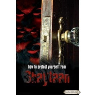 How to Protect Yourself from Shaytaan By Dawud Adib