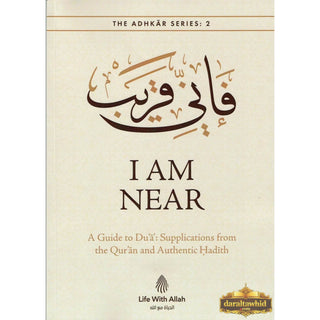 I Am Near A Guide to Dua Supplication from The Quran