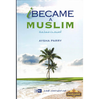 I Became a Muslim By Aysha Parry