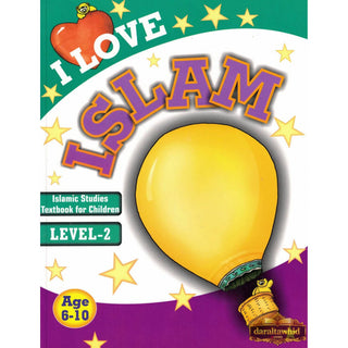 I Love Islam (Level 2) Islamic Studies Textbook For Children By Fiezel Chothia,ISBN: 9788178987996