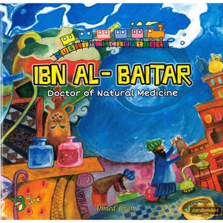Ibn Al-Baitar: Doctor of Natural Medicine (Muslim Scientist Series) By Ahmed Imam,ISBN: 9781921772399