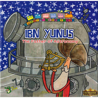 Ibn Yunus: The Father of Astronomy (Muslim Scientist Series) By Ahmed Imam,ISBN: 9781921772375