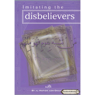 Imitating the Disbelievers By Al-Hafidh Adh-Dhahabi