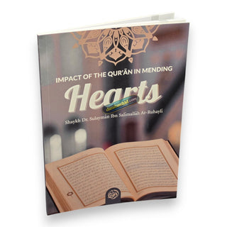 Impact of the Qur'an in Mending Hearts By Shaykh Dr. Sulayman bin Salimallaah Ar-Ruhayli
ISBN: 9781945173158