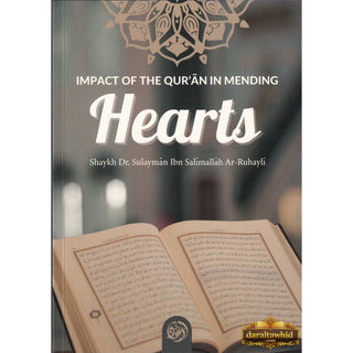Impact of the Qur'an in Mending Hearts By Shaykh Dr. Sulayman bin Salimallaah Ar-Ruhayli
ISBN: 9781945173158