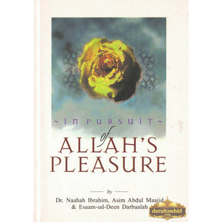 In pursuit of Allah's Pleasure By Dr. Naahah Ibrahim