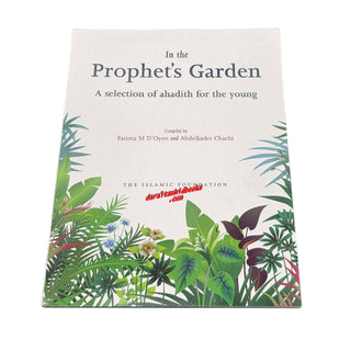 In the Prophet's Garden: A Selection of Ahadith for the Young