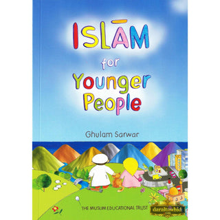 Islam for Younger People By Ghulam Sarwar,ISBN: 978090726140