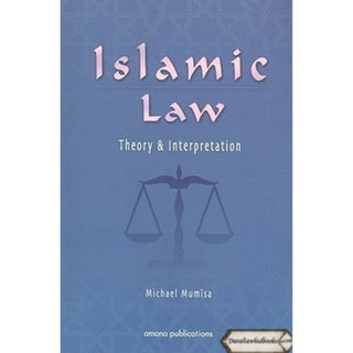 Islamic Law Theory & Interpretation By Michael Mumisa