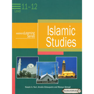 Islamic Studies Level 11-12 (Weekend Learning Series) By Mansur Ahmad , Husain A. Nuri and Amalia Gitosuputro