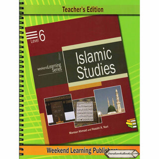 Islamic Studies Level 6 Teacher’s Manual (Teacher’s Edition) (Weekend Learning Series) By Husain A.Nauri and Mansur Ahmad