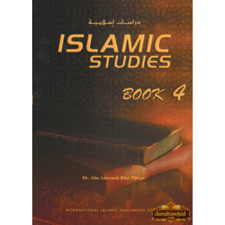 Islamic Studies (Book 4) Islamic Studies Series By Dr. Abu Ameenah Bilal Philips