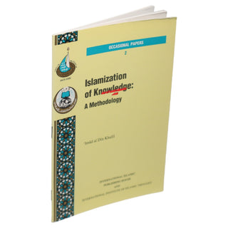 Islamization of Knowledge A Methodology By Imad Al Din Khalil (Occasional Paper Series 2)