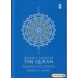 Journey Through the Quran (An Overview of All 114 Chapters) By Sharif Hasan al-Banna