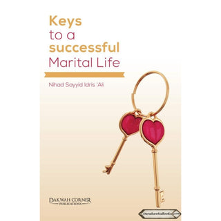 Keys to a Successful Marital Life By Nihad Sayyid Idris `Ali