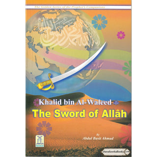 Khalid bin Al Waleed (RA) The Sword of Allah By Abdul Basit Ahmad
