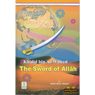 Khalid bin Al Waleed (RA) The Sword of Allah By Abdul Basit Ahmad