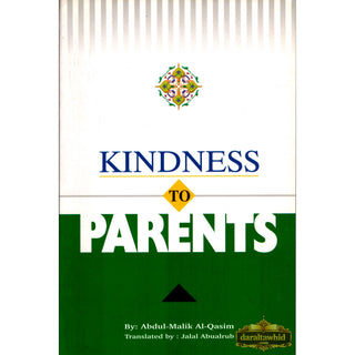 Kindness to Parents By Abdul-Malik Al-Qasim