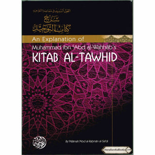 Kitab Al Tawhid An Explanation of Muhammad ibn Abd al Wahhabs By Allamah Abd al-Rahman al-Sa'di