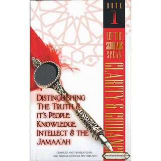 Let The Scholars Speak- Clarity & Guidance (Book 1)