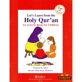Let's Learn from the Holy Qur'an Coloring Book By Tasneema Ghazi