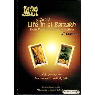 Life in al-Barzakh, from Death until Resurrection by Muhammad al-Jibaly
