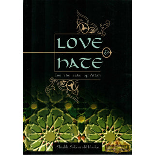 Love and Hate for the Sake of Allah By Shaykh Hilaalee Saleem