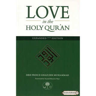 Love in the Holy Qur'an By Hrh Prince Ghazi Bin Muhammad