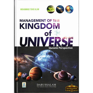 Management Of the Kingdom of Universe, Uranic Perspective Muhammad Tohid Alam,ISBN: 9788195942947