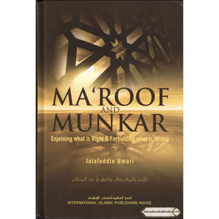 Maroof and Munkar Enjoining What is Right and Forbidding What is Wrong By Jalaluddin Umari