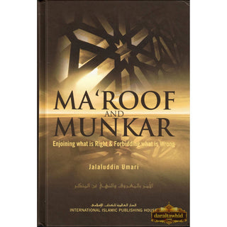 Maroof and Munkar Enjoining What is Right and Forbidding What is Wrong By Jalaluddin Umari