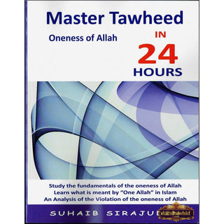 Master Tawheed In 24 hours (Oneness of Allah) By Suhaib Sirajudin,ISBN: 9781910176368