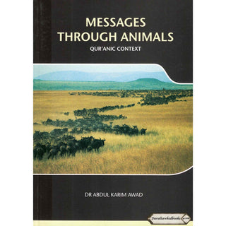 Messages Through Animals Quranic Context By Abdul Karim Awad