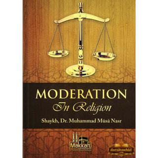 Moderation in Religion By Shaykh Muhammad Musa Nasr,ISBN: 9782874540158
