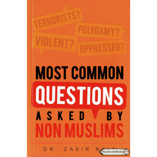 Most Common Questions Asked By Non-Muslims by Dr Zakir Naik    ISBN: 9789675699290
