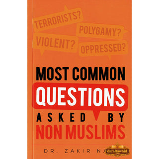 Most Common Questions Asked By Non-Muslims by Dr Zakir Naik