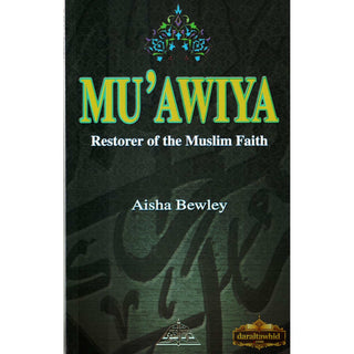 Muawiya Restorer of the Muslim Faith By Aisha Bewley