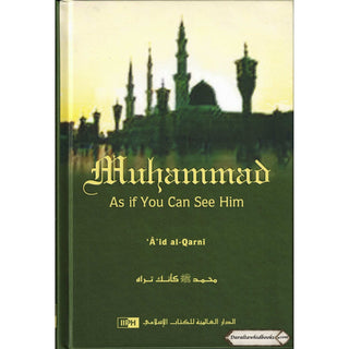 Muhammad As If You Can See Him By A'id al-Qarni