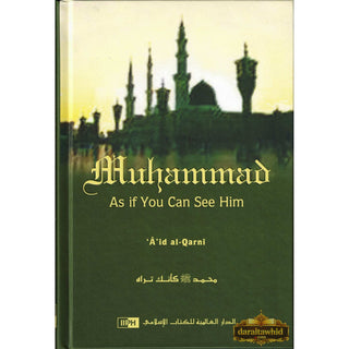 Muhammad As If You Can See Him By Aid al-Qarni