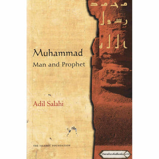Muhammad: Man and Prophet By Adil Salahi