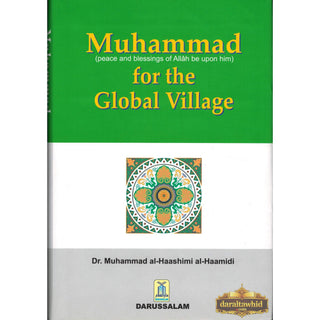 Muhammad (S) for the Global Village By Dr. Muhammad al-Haashimi al-Haamidi
