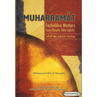 Muharramat Forbidden Matters Some People Take Lightly By Muhammad Salih Al-Munajjid