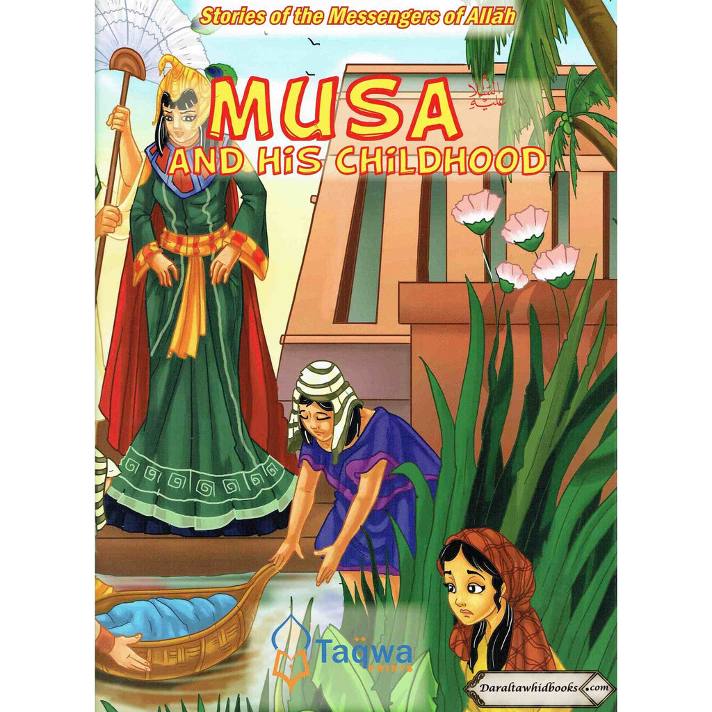 Musa and His Childhood (Stories Of The Messengers Of Allah) – Dar Al-Tawhid